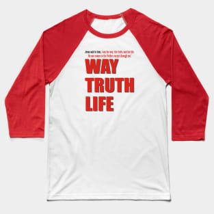WAY TRUTH LIFE Baseball T-Shirt